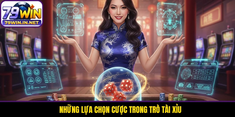 Những lựa chọn cược trong trò tài xỉu